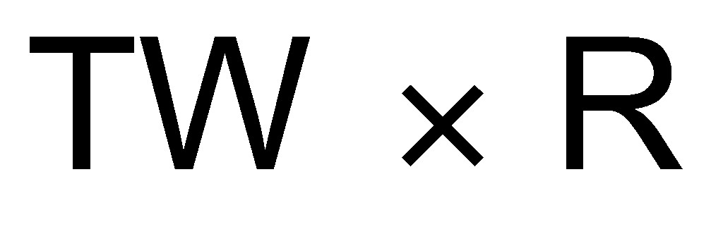Formula: TW multiplied by R